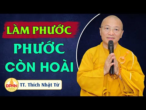 Làm phước phước còn hoài - TT. Thích Nhật Từ