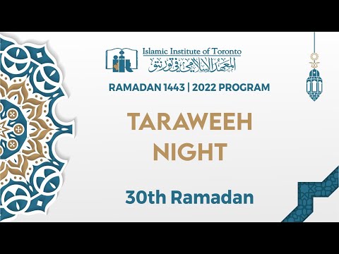 Taraweeh Night 30 | Ramadan 1443 | 2022