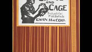 Ewan MacColl - The Coal Owner And The Pitman's Wife