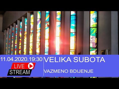 Velika subota, Vazmeno bdjenje, 11.04.2020. (LIVE)