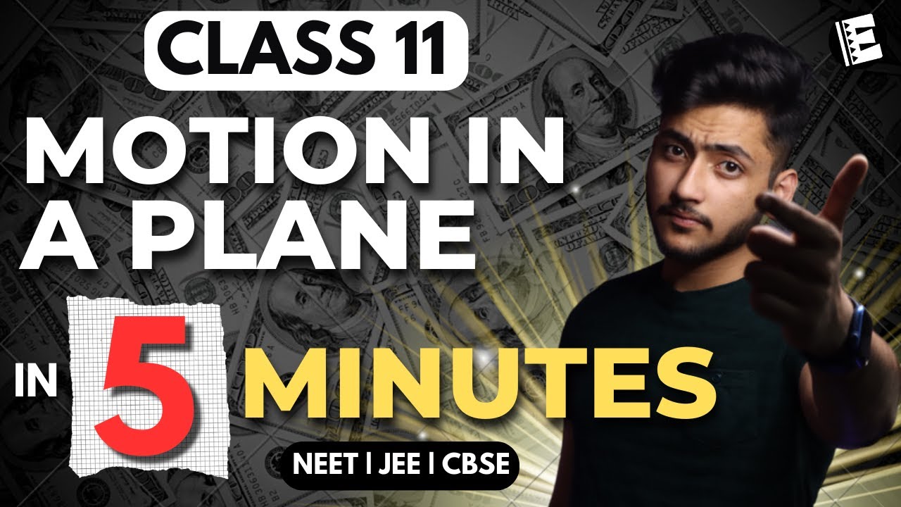 Motion in a Plane Class 11 In 5 Minutes | Quick Revision | NEET, JEE & CBSE |