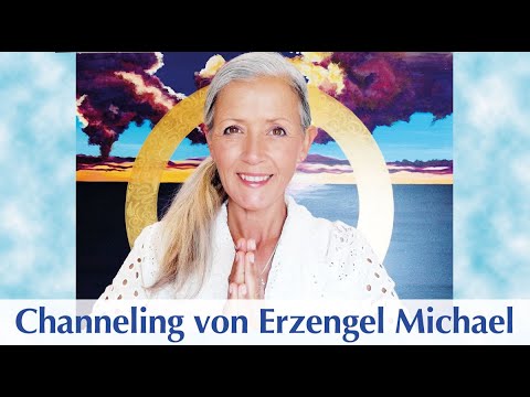 CHANNELING: Erzengel Michael zum Zeitgeschehen ⭐