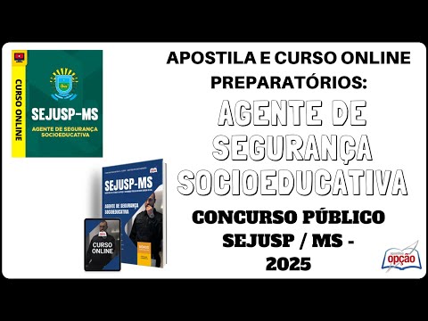 Apostila e Curso Agente de Segurança Socioeducativa - Concurso SEJUSP / MS 2025 (Mato Grosso do Sul)