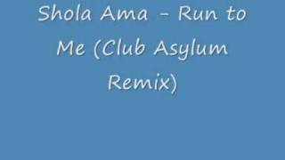 Shola Ama Run to Me Club Asylum Remix