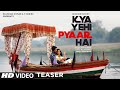Kya Yehi Pyaar Hai (Teaser) Sunny Kaushal, Nushrratt |Armaan Malik, Rashmi Virag, Amaal M, Bhushan K