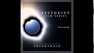 Peter Joseph - Zeitgeist Film Series (Original Motion Picture Soundtrack) - 06 Theme