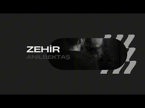 Anıl Bektaş - Zehir