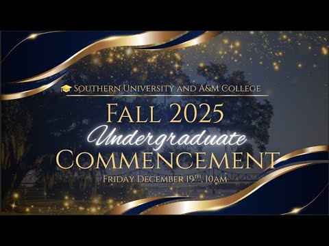 Southern University Fall 2025 Undergraduate Commencement Ceremony