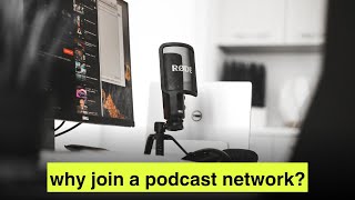 Why I Joined a Podcast Network (and Why You Might Want to Too)