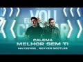Calema- Melhor sem mim ( MAXSENSE, Nevven Bootleg )