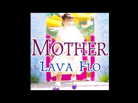 Mother (World/Audio Book) - Music & Art Video by Lava Flo