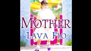 Mother (World/Audio Book) - Music & Art Video by Lava Flo
