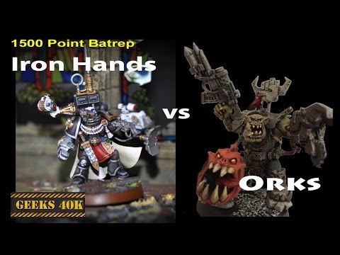 Iron Hands Vs Orks Warhammer 40,000 7th Edition Battle Report