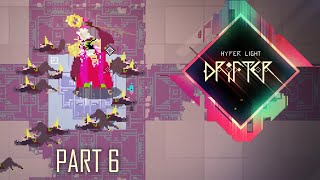 Hyper Light Drifter - Fighting the Crow King - part 6
