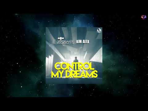 Satellite Robots ft Kim Alex - Control My Dreams  (Club Mix)