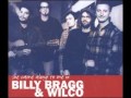 Billy Bragg & Wilco- At My Window Sad and Lonely