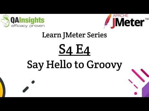 S4E4 Learn JMeter Series - Say Hello to Groovy