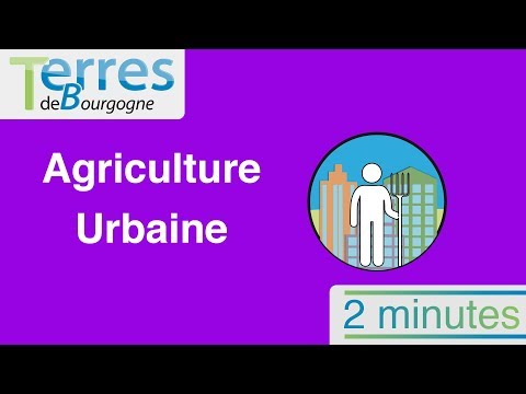 2 minutes l'Agriculture Urbaine