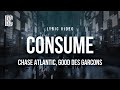 Chase Atlantic Feat Good Des Garcons Consume Lyrics