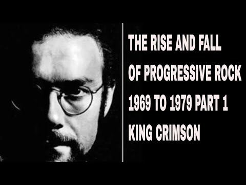 The Rise And Fall Of Progressive Rock 1969 to 1979 Part 1 King Crimson