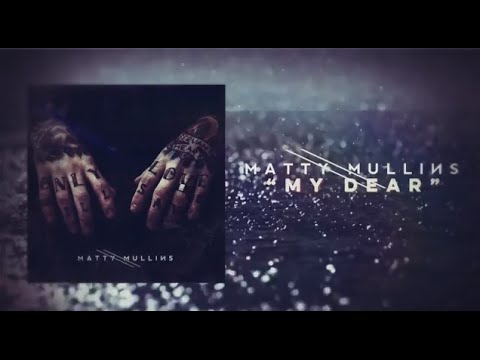 Matty Mullins - My Dear