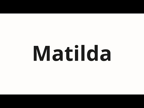 How to pronounce Matilda