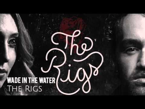 The Rigs - Wade In The Water (Audio)