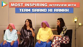 UNFILTERED With Taapsee, Bhumi, Chandro & Prakashi Tomar | Saand Ki Aankh | Life’s journey video