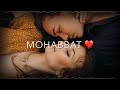 Pehli Mohabbat Ka Ehsaas Hai Tu ️ Love Whatsapp Status Rehan Khan