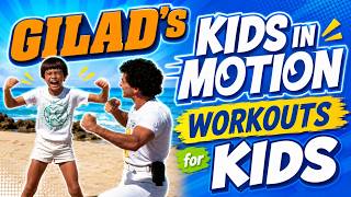 Gilad's Kids in Motion 2 Full Workouts - Hooked on Fitness, Workout for Kids and Adults
