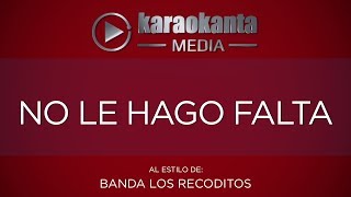 Karaokanta - Banda Los Recoditos - No le hago falta