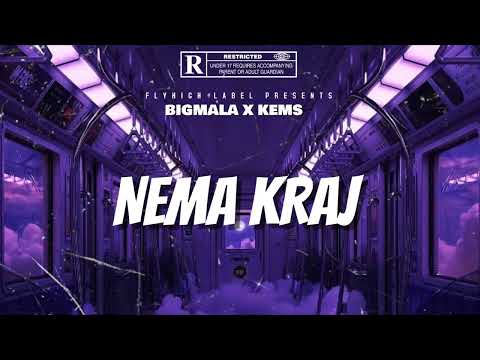 BIGMALA x KEMS - NEMA KRAJ