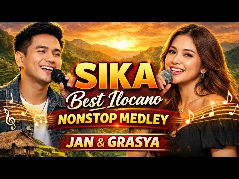 SIKA ❤THE BEST ILOCANO NONSTOP MEDLEY | JAN & GRASYA 🔥❤