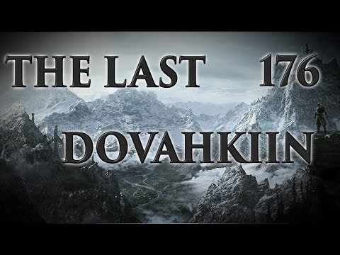 The Last Dovahkiin - Let's Play Skyrim Remastered Episode 176