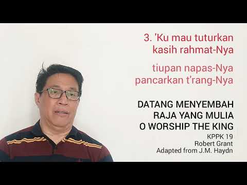 KPPK 19 / DATANG MENYEMBAH RAJA YANG MULIA / Robert Grant
