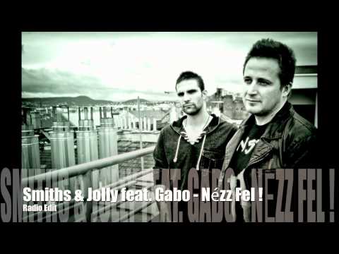 Smiths & Jolly feat. Gabo - Nézz Fel ! (Radio edit)