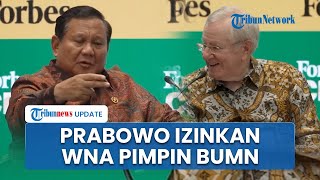 Di Depan CEO Forbes, Prabowo Izinkan Warga Negara Asing Pimpin BUMN: Saya Sudah Ubah Aturan