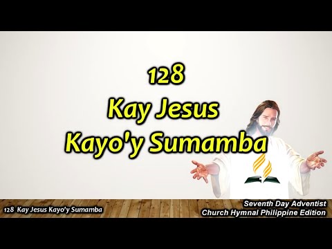 SDAH 128 – Kay Jesus Kayo’y Sumamba