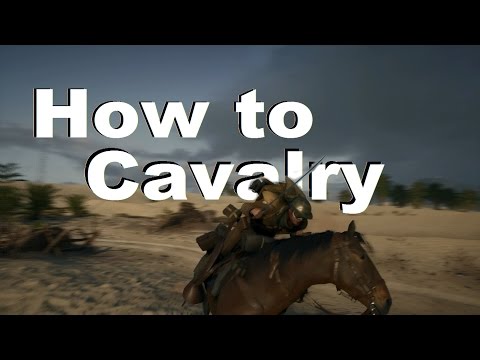 Battlefield 1: How to Cavalry; Battlefield 1 Cavalry Tutorial/ Cavalry Tips to be the Best Horseman