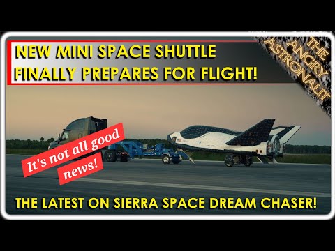 ENDLICH! Das neue Mini-Space-Shuttle wird fliegen! Aber nicht alles ist gut für Sierra Space Drea...