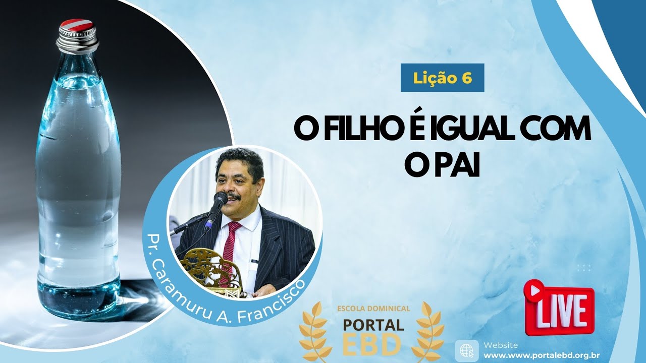 AO VIVO - Lição 6 - O Filho é igual com o Pai