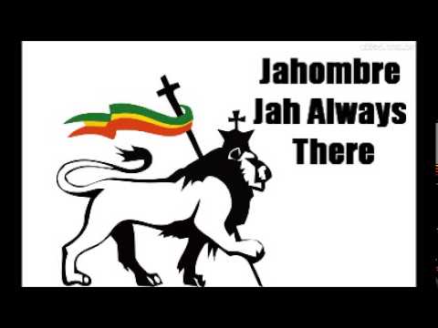 Jahombre - Jah Always There