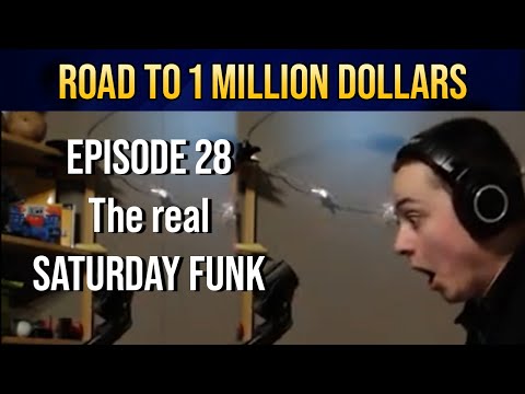 ROAD TO 1 MILLION DOLLARS CHALLENGE - Episode 28 - The REAL SATURDAY FUNK