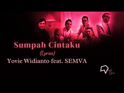 Yovie Widianto feat. SEMVA - Sumpah Cintaku (Lirik)