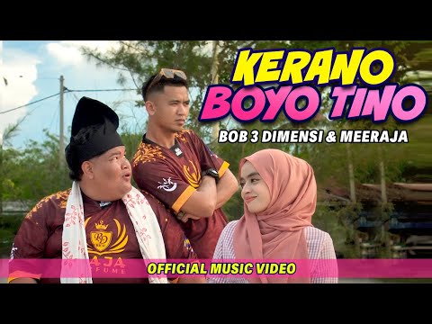 Kerano Boyo Tino - Meeraja Perfume & Bob 3 Dimensi  (OFFICIAL MUSIC VIDEO)