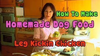 Leg Kickin' Chicken (Homemade Dog Food) - Dog Gone Good