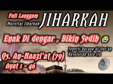 Murottal An Naazi'at (79) Full, Irama Jiharkah || Bikin Baperr 😭