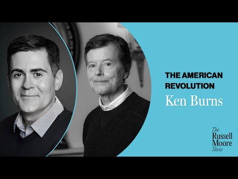 Ken Burns on the American Revolution | The Russell Moore Show