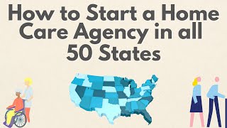 How to start a home care agency in all 50 states (Startup Guide - Where to start)
