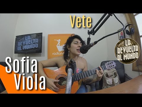 Sofia Viola - Vete (inédita 2018) EN VIVO en La Revuelta al Mundo
